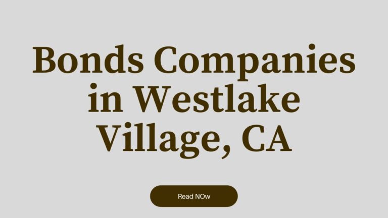 Exploring Bail Bonds Companies in Westlake Village, CA