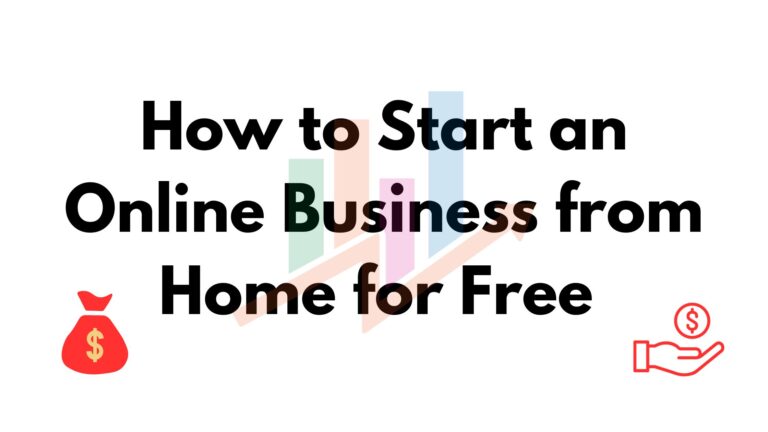 How to Start an Online Business from Home for Free